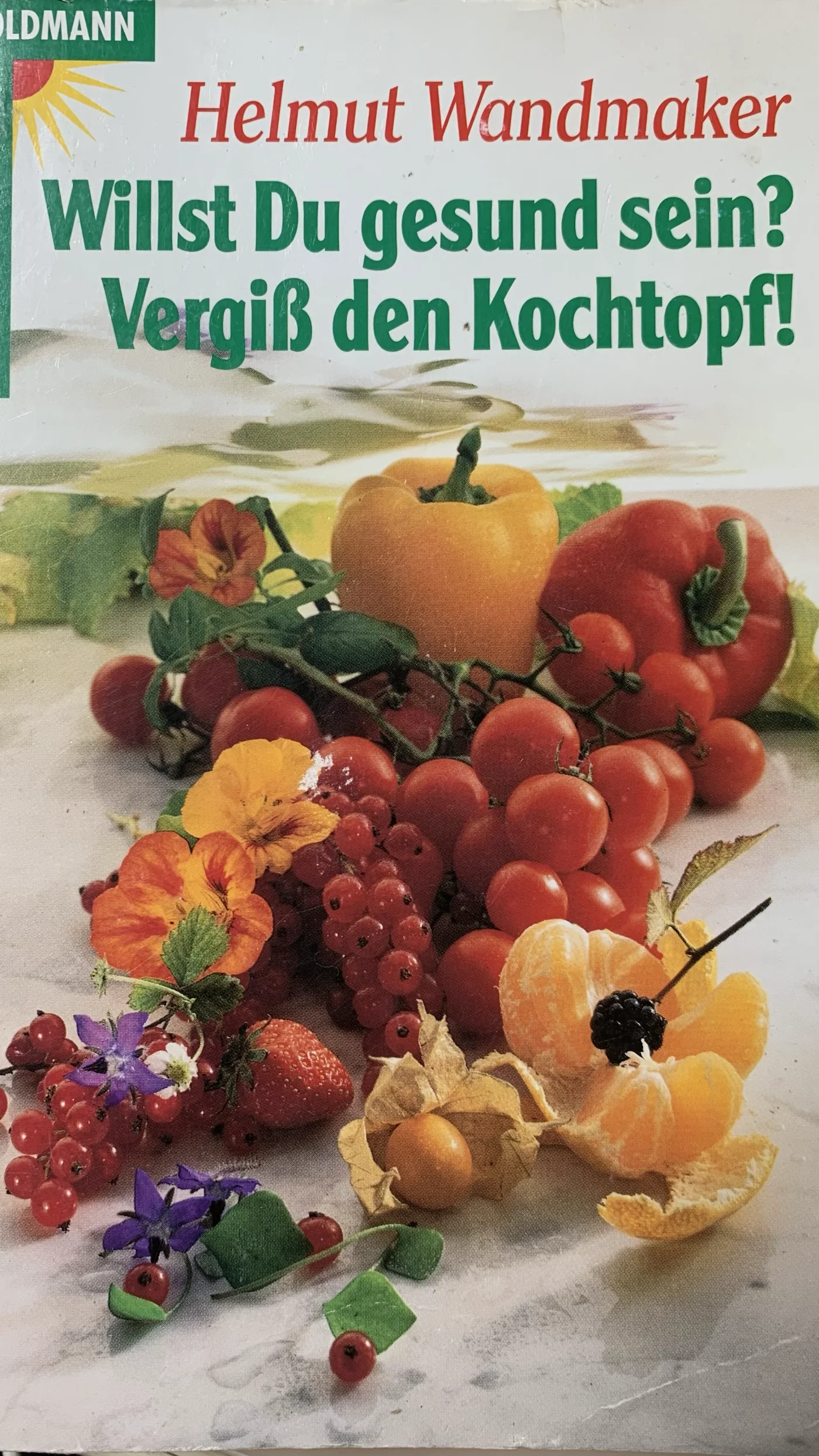 Originalcover Willst Du gesund sein? Vergiß den Kochtopf! von Helmut Wandmaker